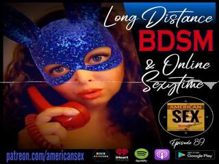 Cybersex & long distance bdsm tools - amerikano pagtatalik podcast