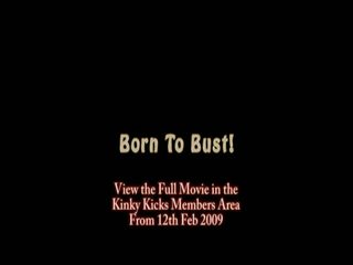 Born To Bust